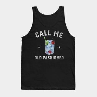 Call me old Fashioned Funny Cocktail Drinking Tank Top